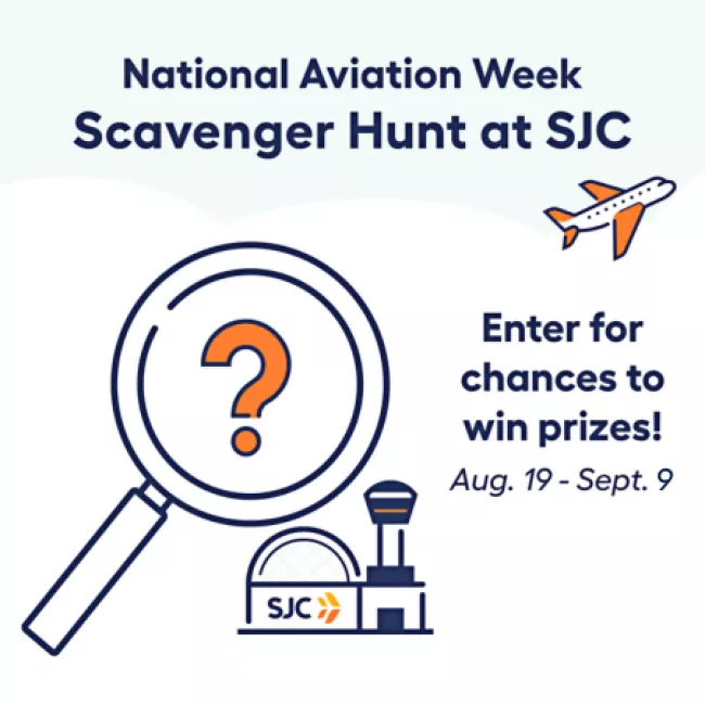 Illustration of a magnifying glass, SJC and a plane. Text says: "National Aviation Week Scavenger Hunt at SJC. Enter for chances to win prizes! Aug. 19 - Sept. 9."